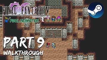 [Walkthrough Part 9] Final Fantasy 5: The Ultimate 2D Pixel Remaster (Steam) No Commentary