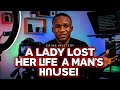 A LADY LOST HER LIFE IN A MAN'S HOUSE