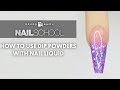 YN NAIL SCHOOL - HOW TO USE DIP POWDERS WITH NAIL LIQUID