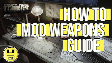 Mod Guns Easy - Escape From Tarkov Beginner Guide .12 -