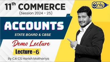 Lecture 6 | 11th Commerce Accounts Demo Session 2024-25 | By CA CS Harish Mathariya