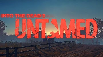 UNTAMED Special Event - Into the Dead 2 - FULL Story Gameplay
