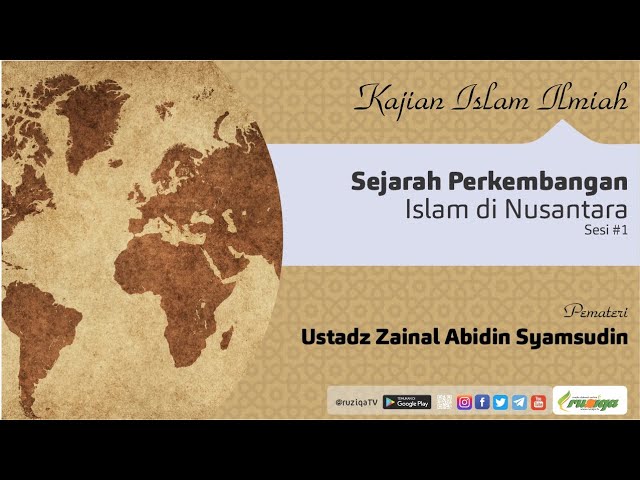 Ustadz Zainal Abidin Syamsudin - Sejarah Perkembangan Islam di Nusantara - Sesi 1 class=