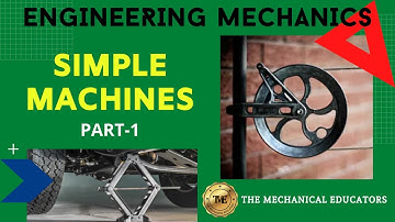 Simple Machines | Engineering Mechanics | Part - 1