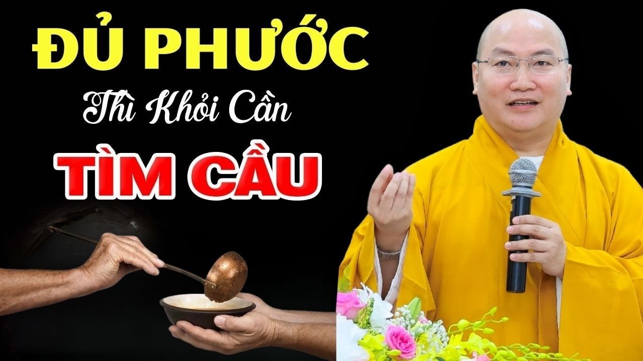 Đủ Phước Rồi, Không Cần Tìm Cầu – Thầy Thích Phước Tiến