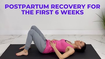 Postpartum Recovery (Stretches and Postpartum Kegel Exercises For The First 6 Weeks Postpartum)