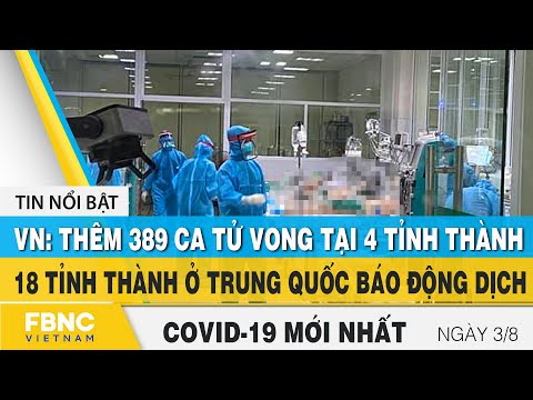 Tin tức Covid-19 mới nhất hôm nay 3/8 | Dich Virus Corona Việt Nam hôm nay | FBNC