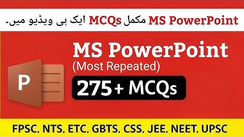 MS PowerPoint Complete MCQs (275+) | Most Repeated Questions for FPSC, NTS, CSS, PPSC, GBTS , UPSC