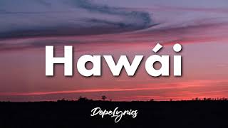 Hawái - Maluma Letra (Dope Lyrics) 🎵