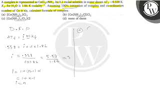 A complex is represented as \( \mathrm{CoCl}_{3} x \mathrm{NH}_{3} \). Its \( 0.1 \) molal solut...