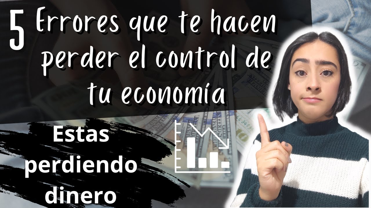 POR ESTO PIERDES DINERO - 5 ERRORES QUE TE HACEN PERDER EL CONTROL DE ...