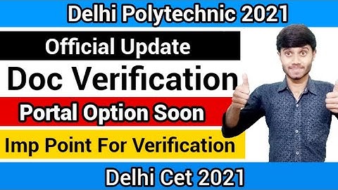 Delhi Polytechnic 2021 : Document Verification | Portal Option & Important Points : Delhi Cet 2021
