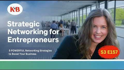 5 POWERFUL Networking Strategies to Boost Your Business