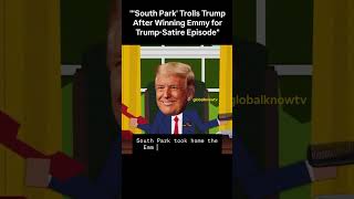 'South Park' Trolls Trump After Winning Emmy for Trump-Satire Episode #foryou