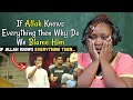 Why I Am To Blame If ALLAH Knows Everything! - A Non-Muslim Asks Dr Zakir Naik || REACTION!!!
