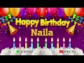 Naila Happy birthday To You - Happy Birthday song name Naila 🎁