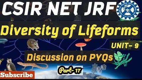 DIVERSITY OF LIFE FORM/ UNIT NO 09/ Question no 101 TO 110/CSIR DEC 2023 /PYQs/By MIHIR KUMAR (IISc)