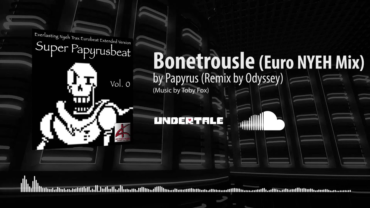 Bonetrousle - Papyrus ft. Odyssey