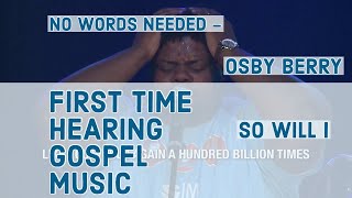 FIRST TIME HEARING GOSPEL MUSIC - So Will I 100 Billion X OSBY BERRY REACTION