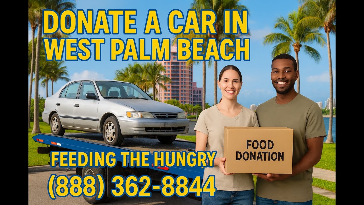 How To Donate Your Car in Palm Beach County Florida - Feeding The Hungry Call (888) 362-8844