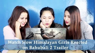 BAHUBALI 2 - THE CONCLUSION | Baahubali 2 Trailer Reaction | Girls from Himalayas, Nepal