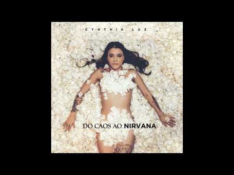 Cynthia Luz - Do Caos ao Nirvana (Álbum Completo)