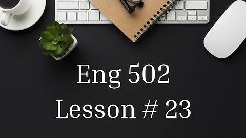 Eng 502 | Lesson # 23 | Syntax II