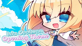 Isla Coolman Channel Intro Song (Full Ver.)