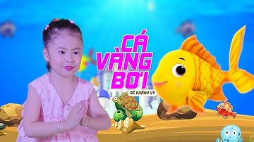 CÁ VÀNG BƠI [MV Official] ♪ Bé KHÁNH VY - Nhạc Thiếu Nhi Mới Nhất Cho Bé 2023