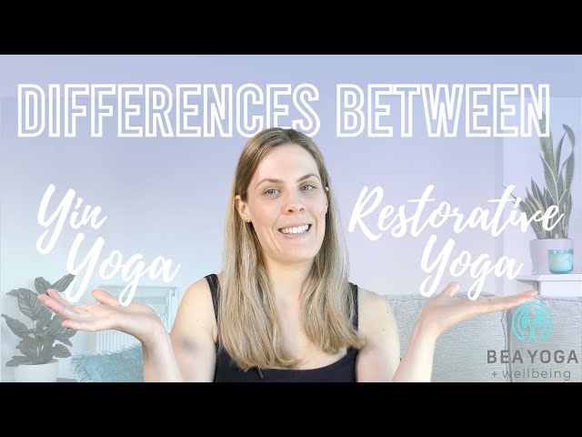 Restorative Yoga and Yin Yoga: The Same or Different? - YogaUOnline