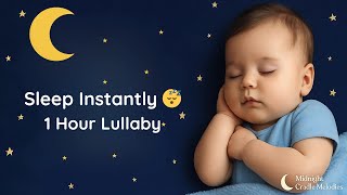 Put Baby to Sleep Instantly - 1 Hour of Gentle Lullabies for Deep Sleep