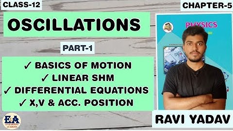 Oscillations Part 1 | Chapter 5 | Physics by Ravi Yadav