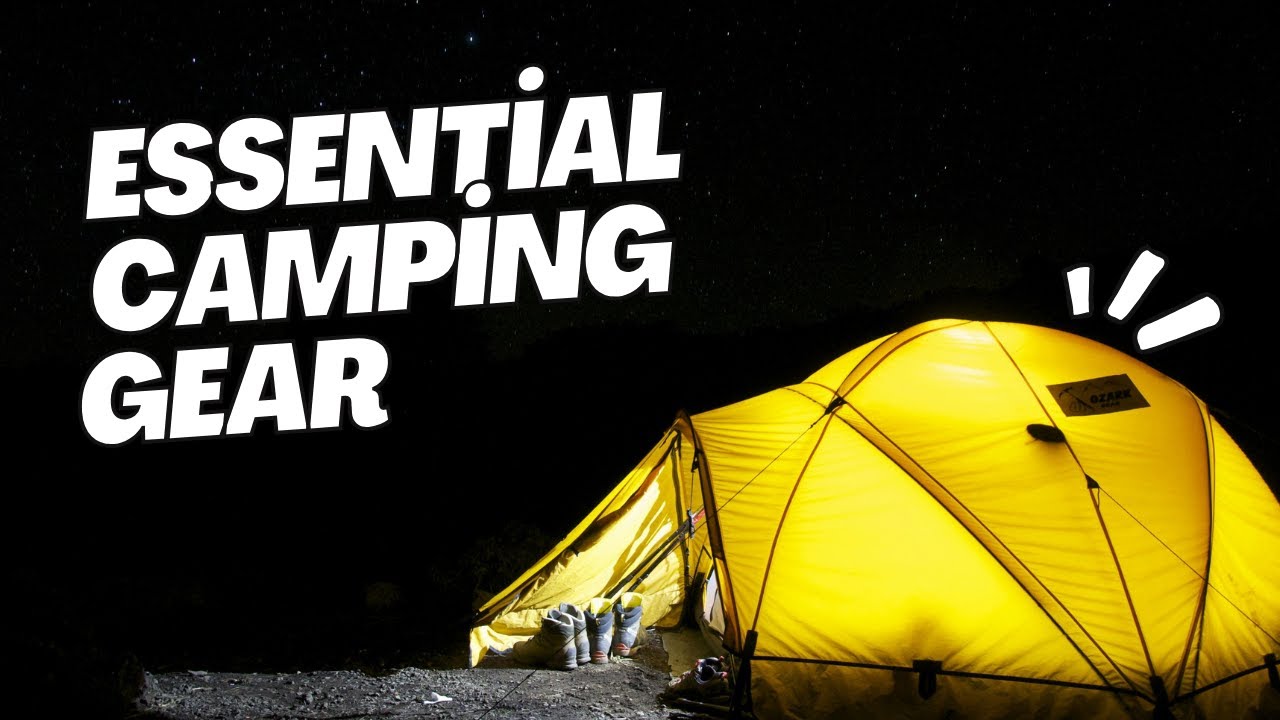 Top 10 Essential Camping Gear You Need for Your Next Adventure - YouTube