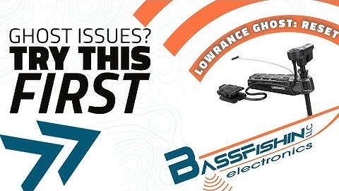 DIY: Troubleshooting Your Lowrance Ghost - Try This Reset Procedure Before Calling Support!