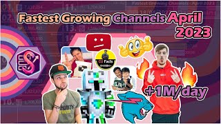 MRBEAST 1 MILLION A DAY!? | The Fastest Growing Channels of April, 2023