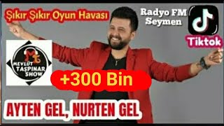 AYTEN GEL NURTEN GEL - MEVLÜT TAŞPINAR (Hareketli Oyun Havası) Resimi