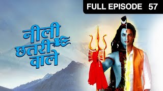 Neeli Chatri Waale - Hindi TV Serial - Full Ep - 57 - Yashpal Sharma, Disha Savla - Zee TV