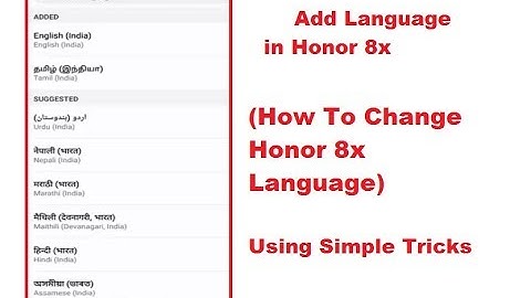 How To Change Language On Honor 8x By Using Simple Tricks - 2019
