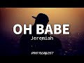 Oh Babe - Jeremiah (Lyrics)🎶