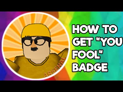 Not April Fools How To Get You Fool Badge And Jester Entertainer And Performer In Arsenal Youtube
