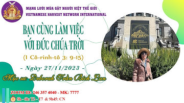 BẠN CÙNG LÀM VIỆC VỚI ĐỨC CHÚA TRỜI - I Cô-rinh-tô 3: 9-15 - Ms. Deborah Trần Bích Lan