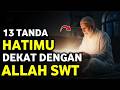 SUBHANALLAH !! Inilah 13 Tanda Allah Sedang Mendekatkan Hatimu Kepada Nya