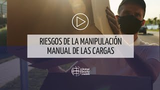 RIESGOS DE LA MANIPULACIÓN MANUAL DE LAS CARGAS