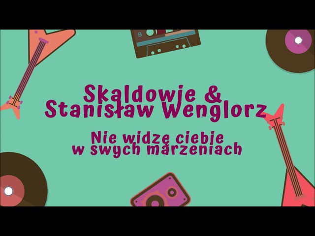Skaldowie - Nie widzę ciebie w swych marzeniach