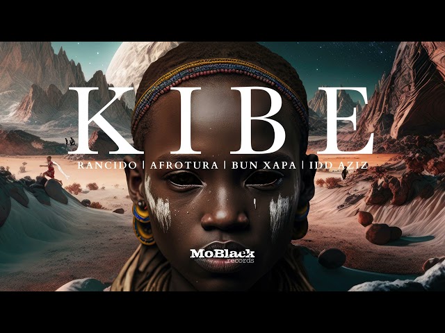 Rancido, AfroTura, Bun Xapa, Idd Aziz - Kibe (Original Mix) class=