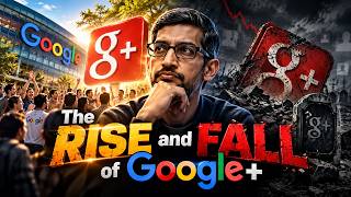 The Rise and Fall of Google Plus