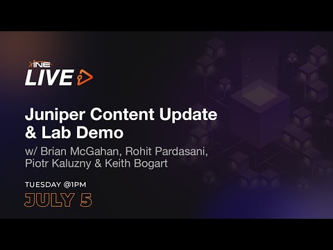 Juniper Content Update & Lab Demo