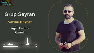 Grup Seyran - Narine Hoynar Ağır Delilo Grani Yeni 2024