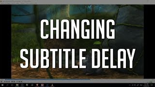 how to adjust subtitle delay and find accurate subs inside vlc media player