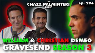 Inside Gravesend Season 3 with William & Christian DeMeo | The Chazz Palminteri Show | Episode 294